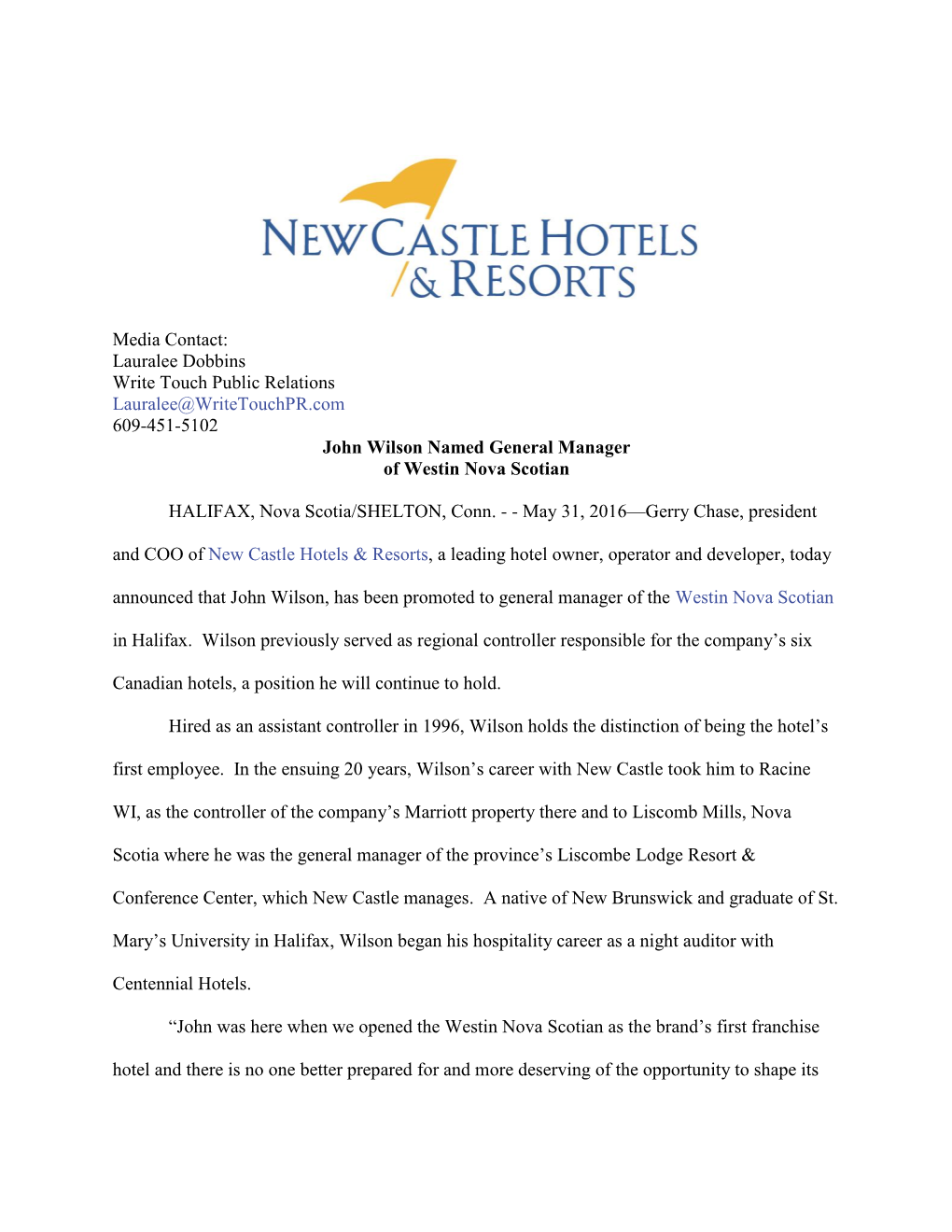 Media Contact: Lauralee Dobbins Write Touch Public Relations Lauralee@Writetouchpr.Com 609-451-5102 John Wilson Named General Manager of Westin Nova Scotian