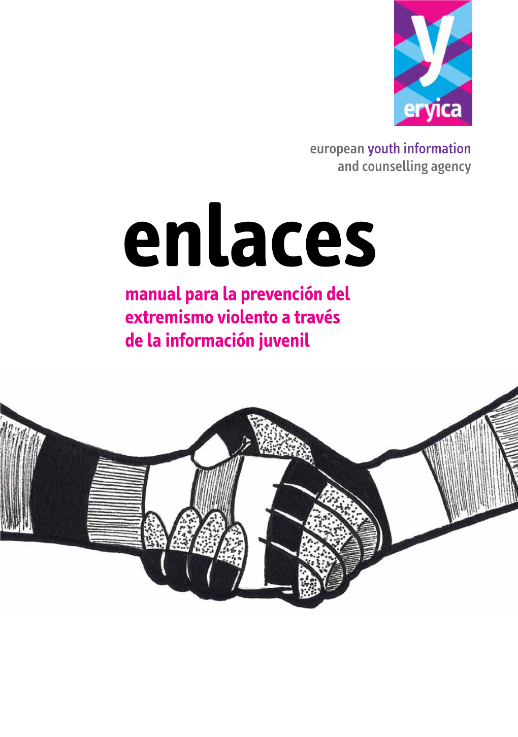 Manual Para La Prevención Del Extremismo Violento a Través De La Información Juvenil Copyright ERYICA 2019