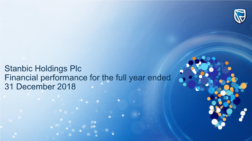 Stanbic Holdings Plc Financial Performance for the Full Year Ended 31 December 2018 Contents