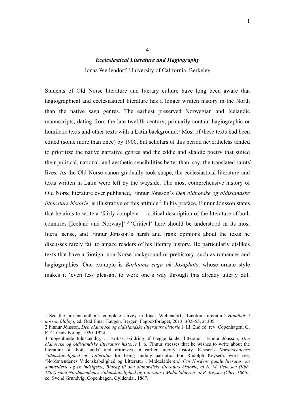 4 Ecclesiastical Literature and Hagiography Jonas Wellendorf, University of California, Berkeley