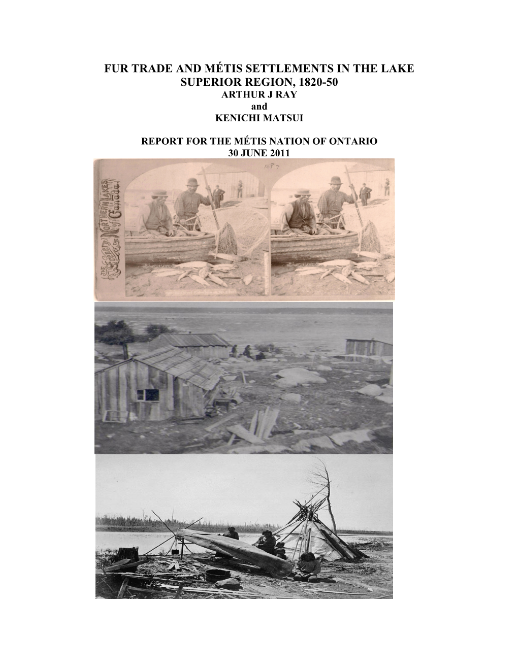 FUR TRADE and MÉTIS SETTLEMENTS in the LAKE SUPERIOR REGION, 1820-50 ARTHUR J RAY and KENICHI MATSUI