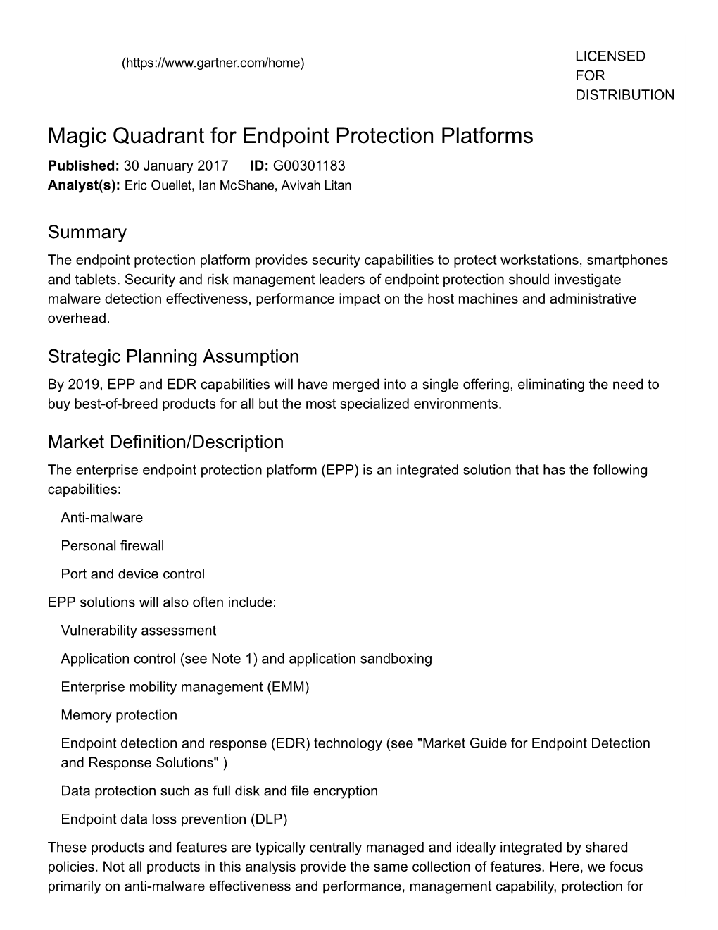 Magic Quadrant for Endpoint Protection Platforms Published: 30 January 2017 ID: G00301183 Analyst(S): Eric Ouellet, Ian Mcshane, Avivah Litan