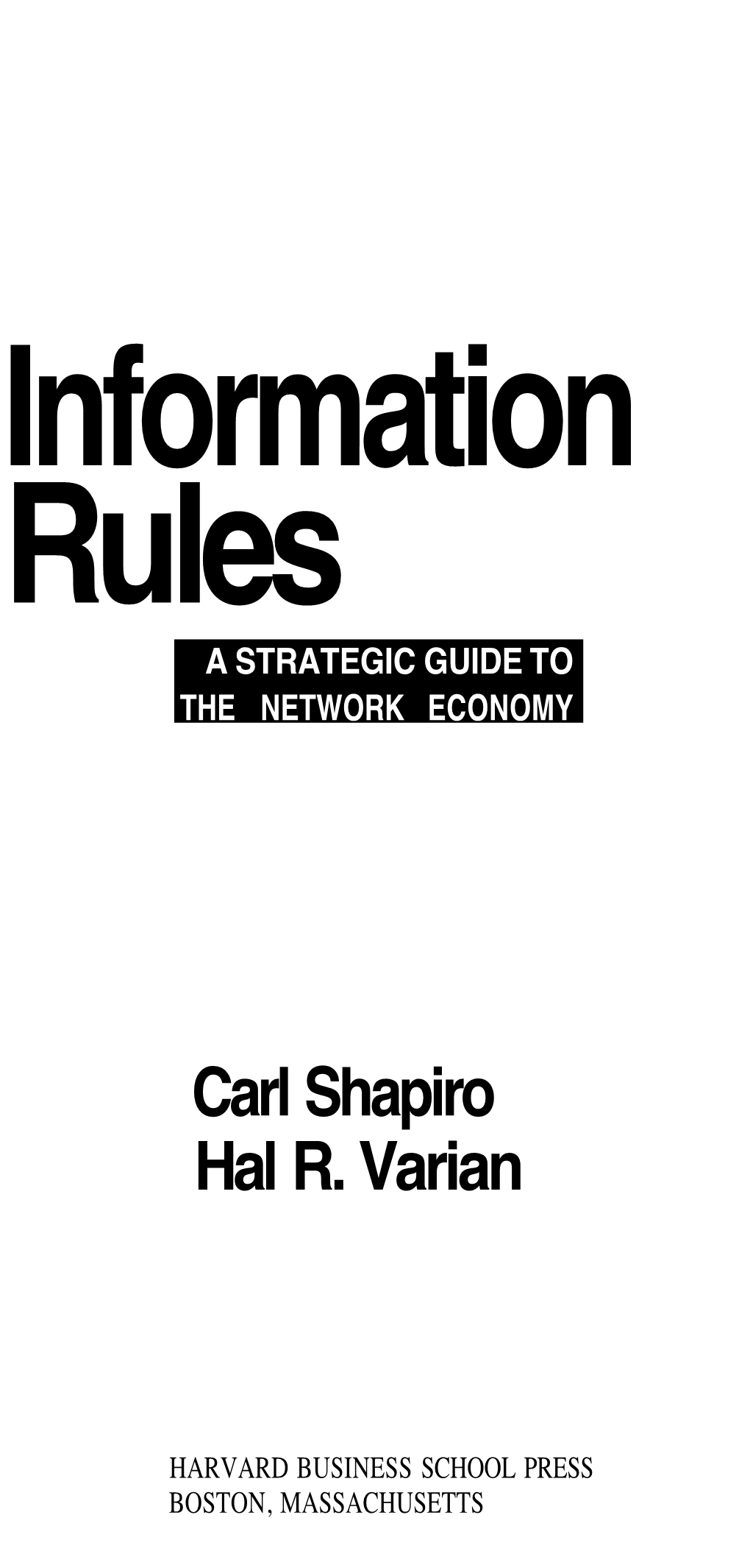 Information Rules a STRATEGIC GUIDE to the NETWORK ECONOMY