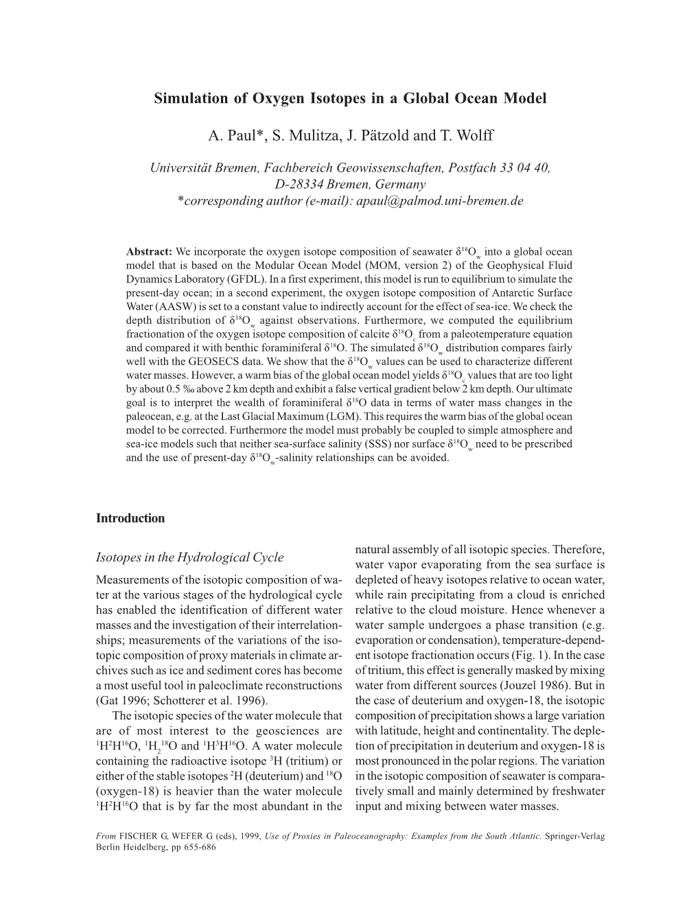 Simulation of Oxygen Isotopes in a Global Ocean Model A. Paul*, S. Mulitza, J. Pätzold and T. Wolff