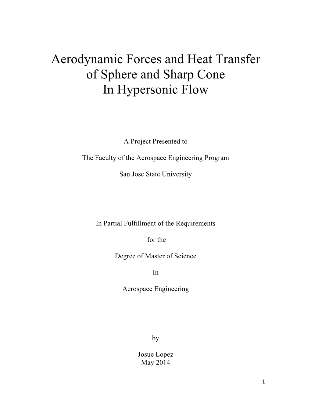 Aerodynamic Forces and Heat Transfer on a Sphere and a Cone In