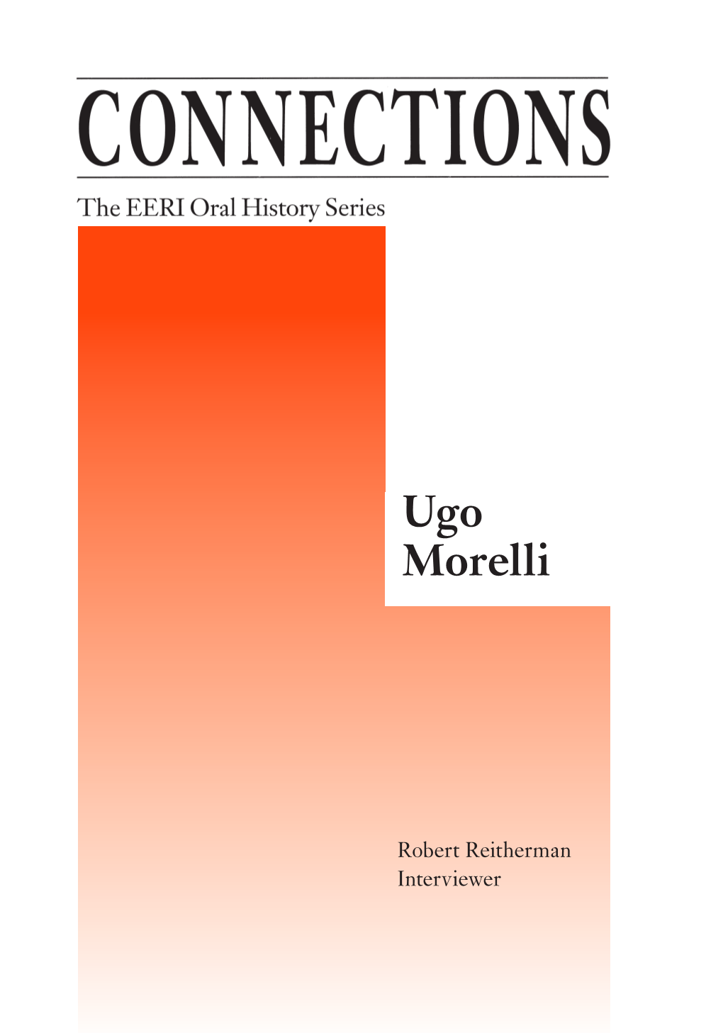 Connections: EERI Oral History Series, Vol. 21, Ugo Morelli