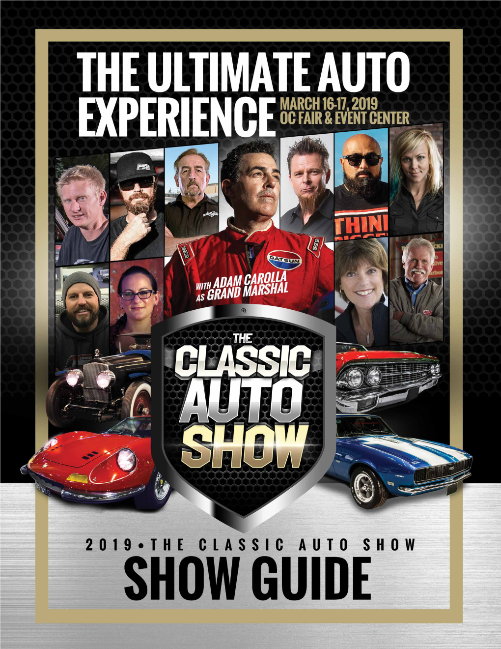 THE CLASSIC AUTO SHOW 2019 | 2 * Talent and Schedules Are SHOW FEATURES Subject to Change