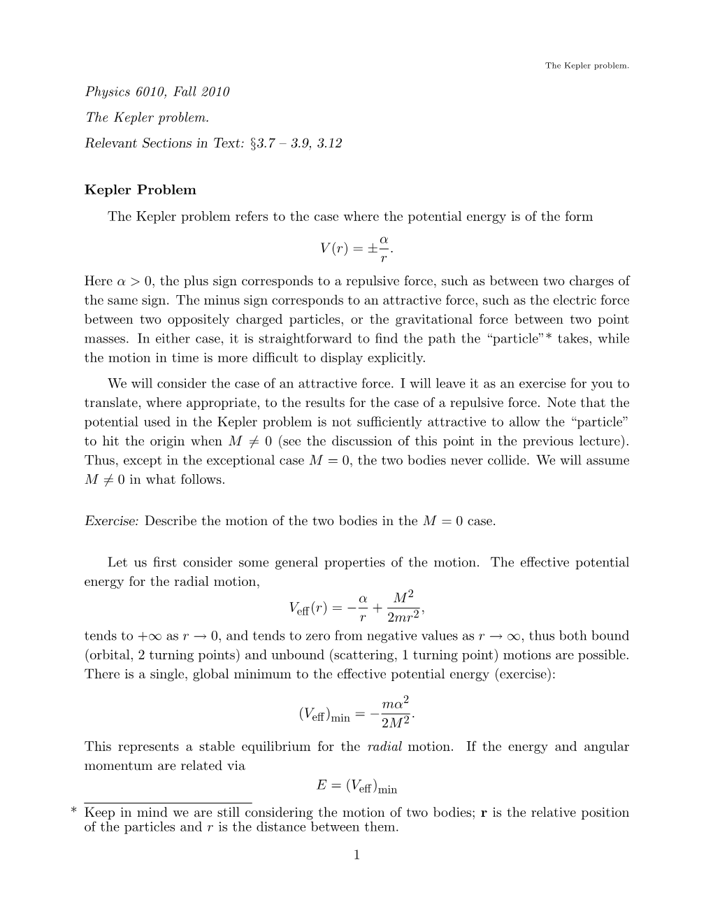 Physics 6010, Fall 2010 the Kepler Problem. Relevant Sections in Text: §3.7 – 3.9, 3.12