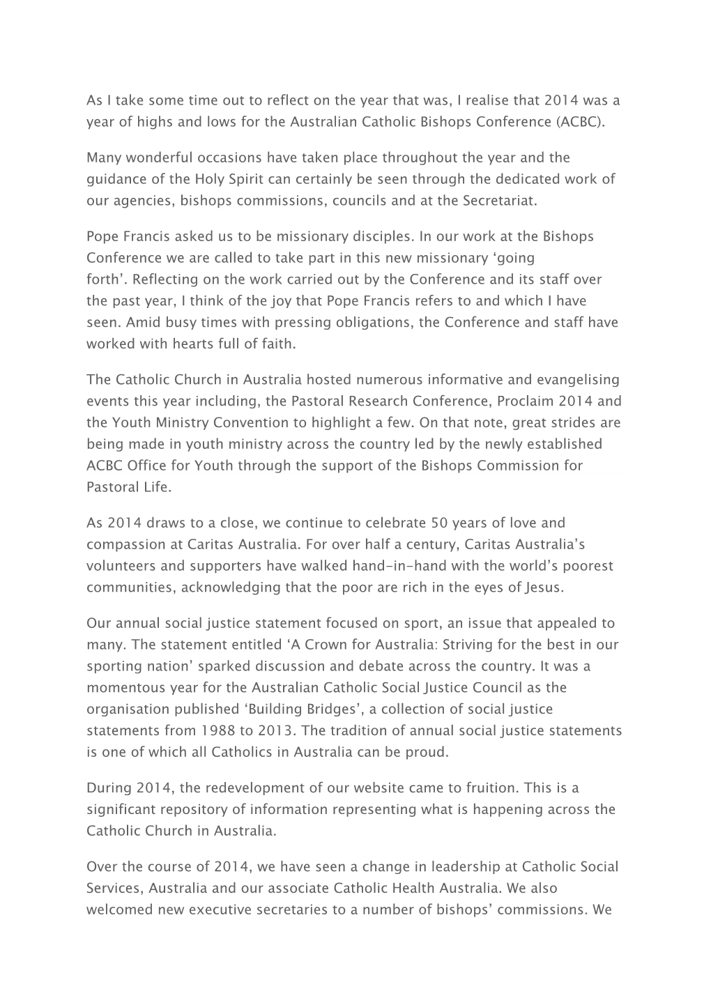 As I Take Some Time out to Reflect on the Year That Was, I Realise That 2014 Was a Year of Highs and Lows for the Australian Catholic Bishops Conference (ACBC)