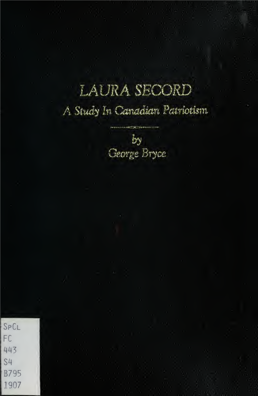 Laura Secord: a Study in Canadian Patriotism