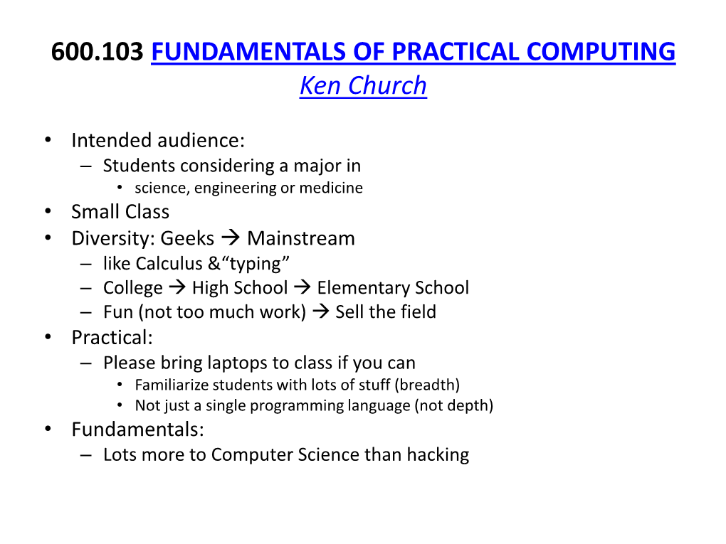 600.103 FUNDAMENTALS of PRACTICAL COMPUTING Ken Church