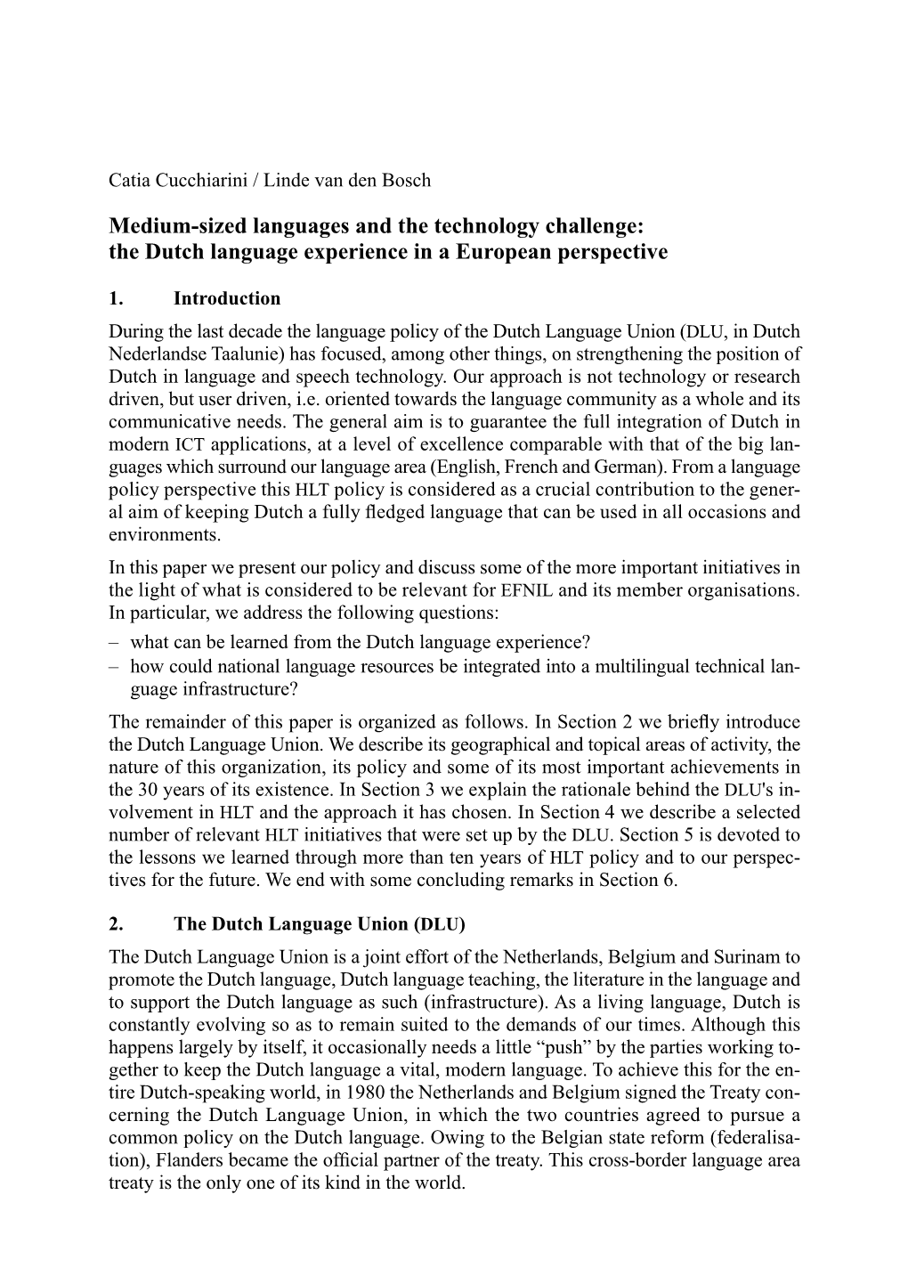 Medium-Sized Languages and the Technology Challenge: the Dutch Language Experience in a European Perspective