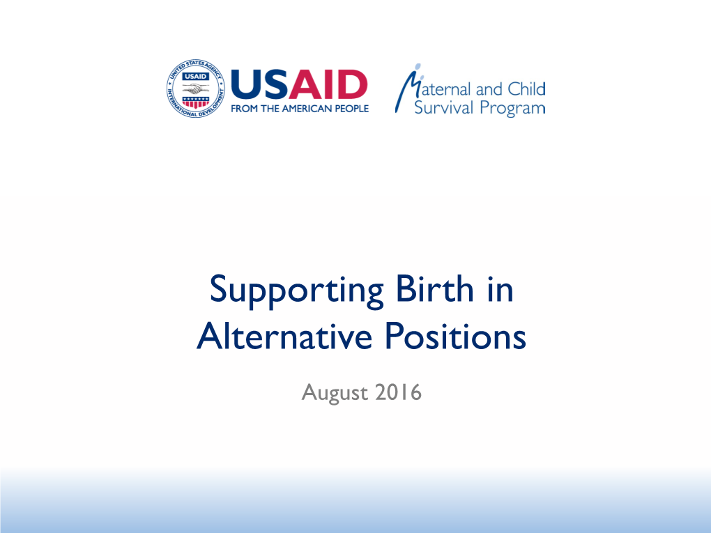 Supporting Birth in Alternative Positions August 2016 Session Objectives