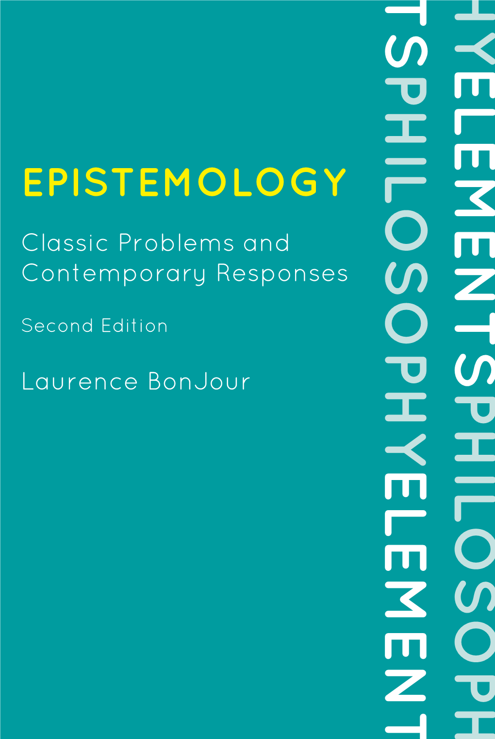 Epistemology: Classic Problems and Contemporary Responses (Elements of Philosophy)