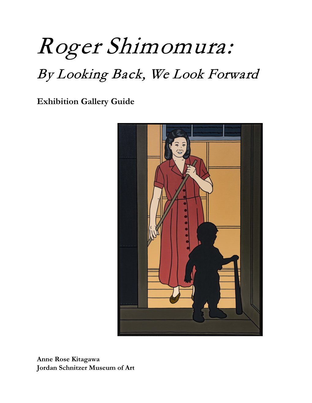 Roger Shimomura: by Looking Back, We Look Forward