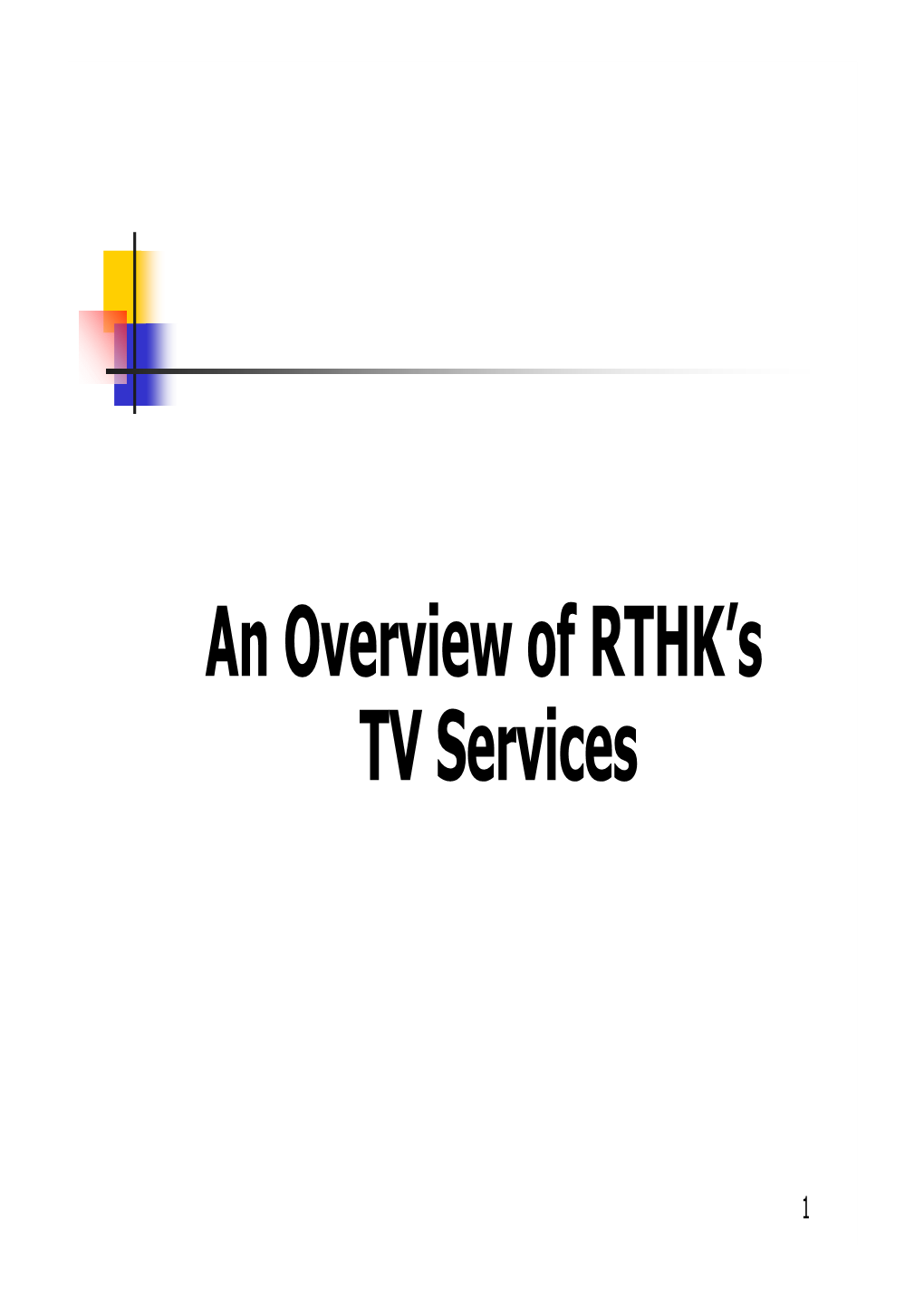 An Overview of RTHK's TV Services