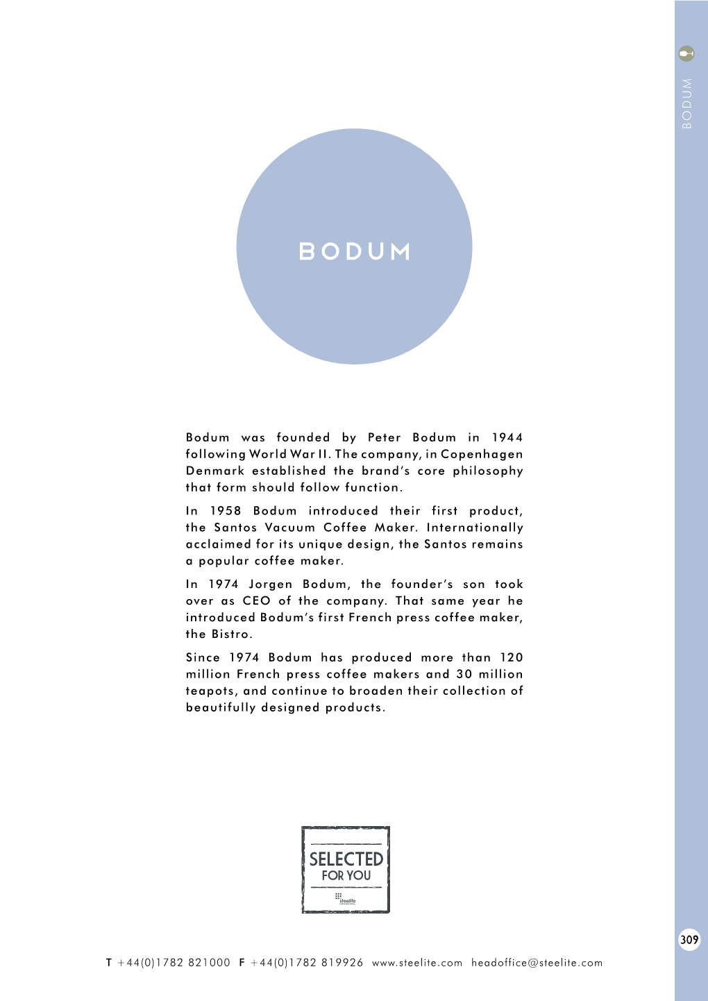 Bodum Was Founded by Peter Bodum in 1944 Following World War II. The