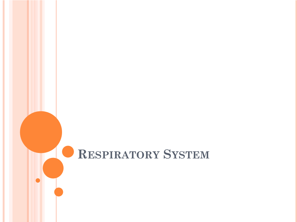 RESPIRATORY SYSTEM  Few Processes Are As Vital for Life As Respiration