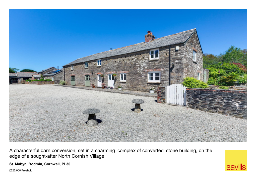 A Characterful Barn Conversion, Set in a Charming Complex of Converted Stone Building, on the Edge of a Sought-After North Cornish Village