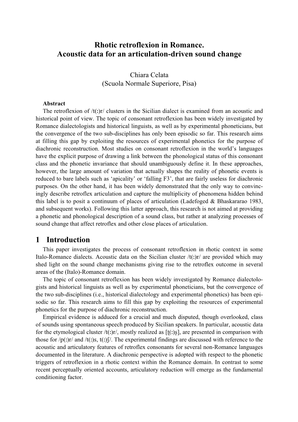 Rhotic Retroflexion in Romance. Acoustic Data for an Articulation-Driven Sound Change