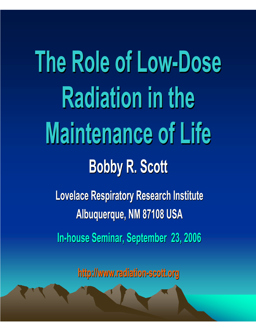 The Role of Low-Dose Radiation in the Maintenance of Life