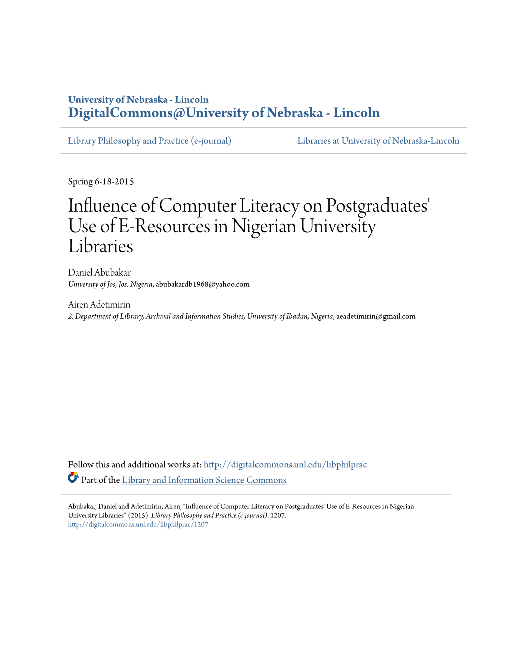 Influence of Computer Literacy on Postgraduates' Use of E-Resources in Nigerian University Libraries Daniel Abubakar University of Jos, Jos