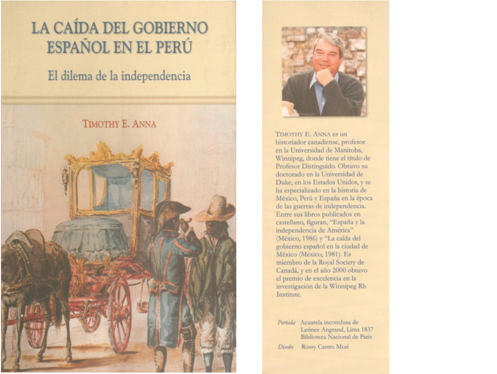 Anna, Timothy E., La Caída Del Gobierno Español En El Perú. El