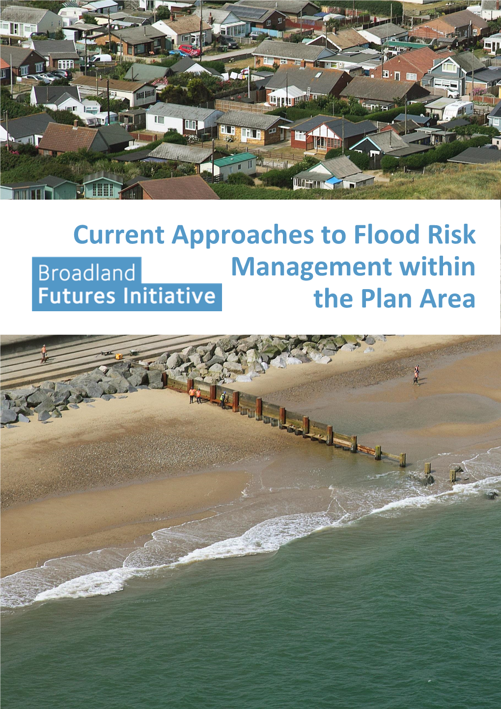 Current Approaches to Flood Risk Management Within the Plan Area