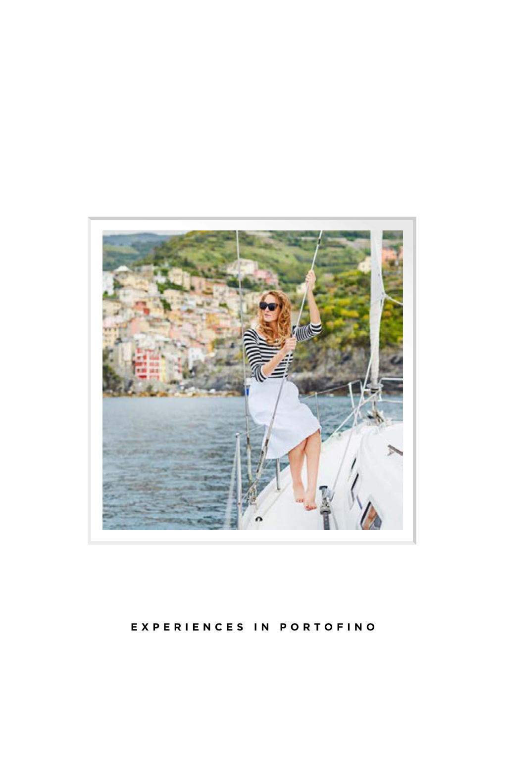 Experiences in Portofino Welcome to Portofino Contents