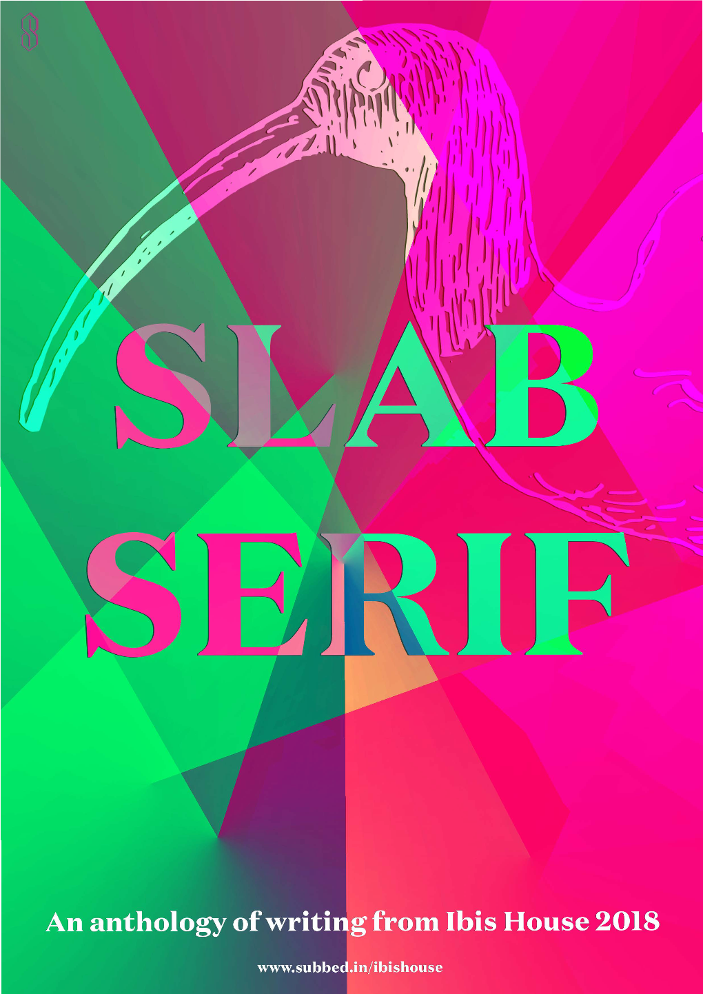 SLAB SERIF Anthologises All the Work Published by Ibis House in 2018 in One Convenient and Downloadable PDF