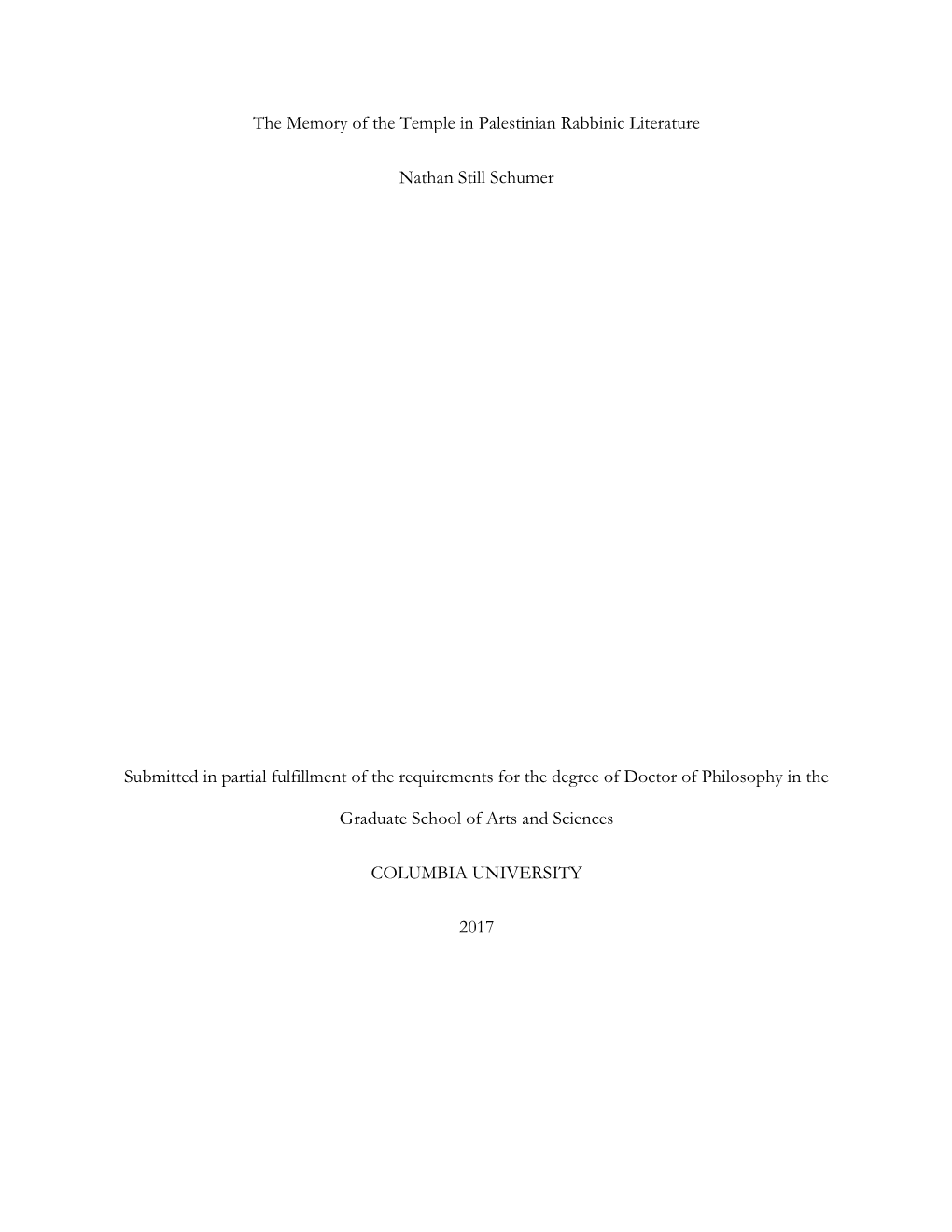 The Memory of the Temple in Palestinian Rabbinic Literature Nathan Still Schumer Submitted in Partial Fulfillment of the Require