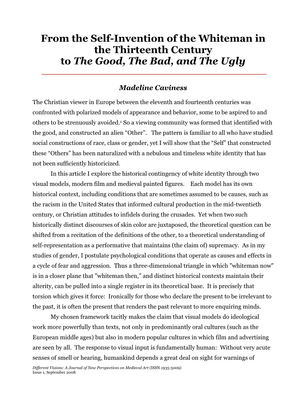 From the Self-Invention of the Whiteman in the Thirteenth Century to the Good, the Bad, and the Ugly