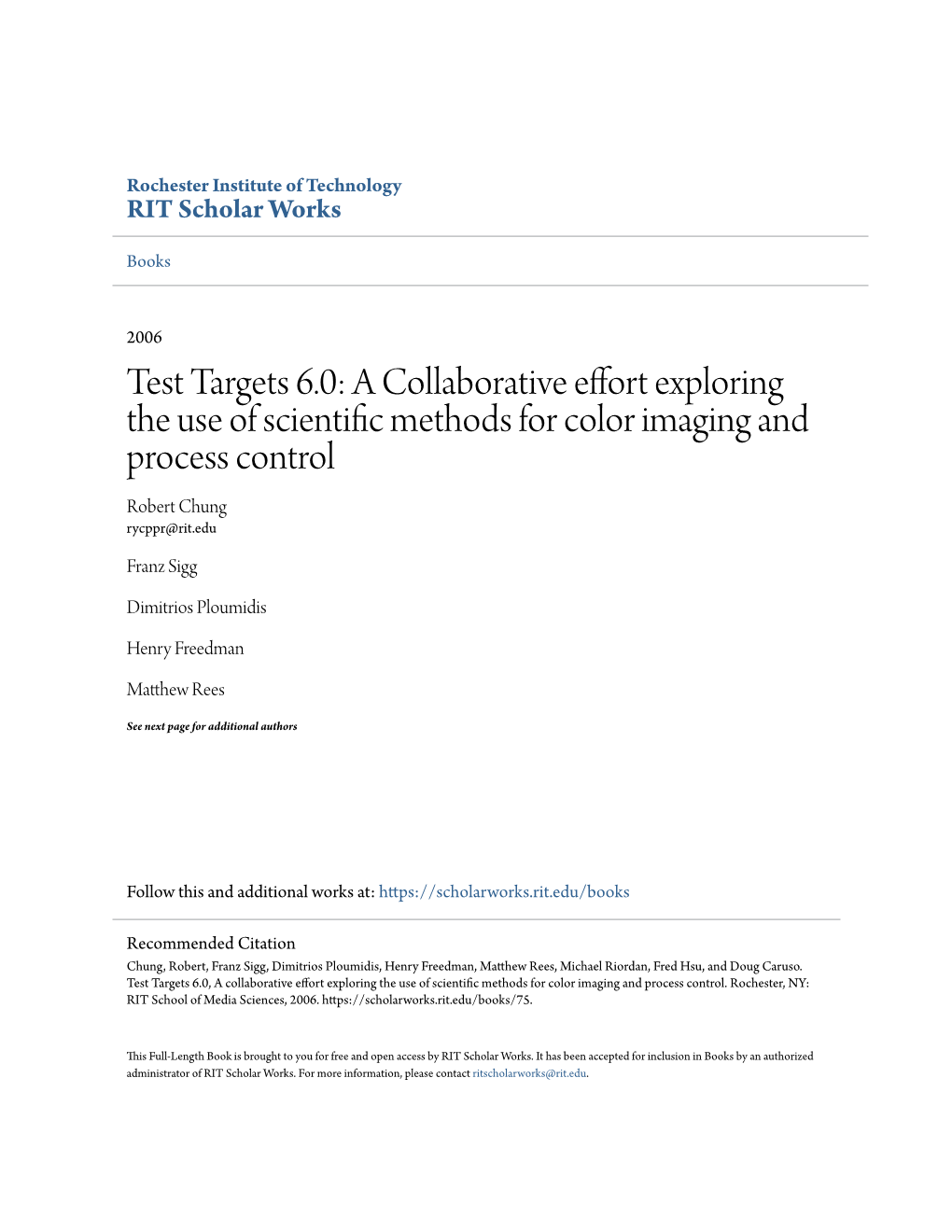 Test Targets 6.0: a Collaborative Effort Exploring the Use of Scientific Methods for Color Imaging and Process Control Robert Chung Rycppr@Rit.Edu