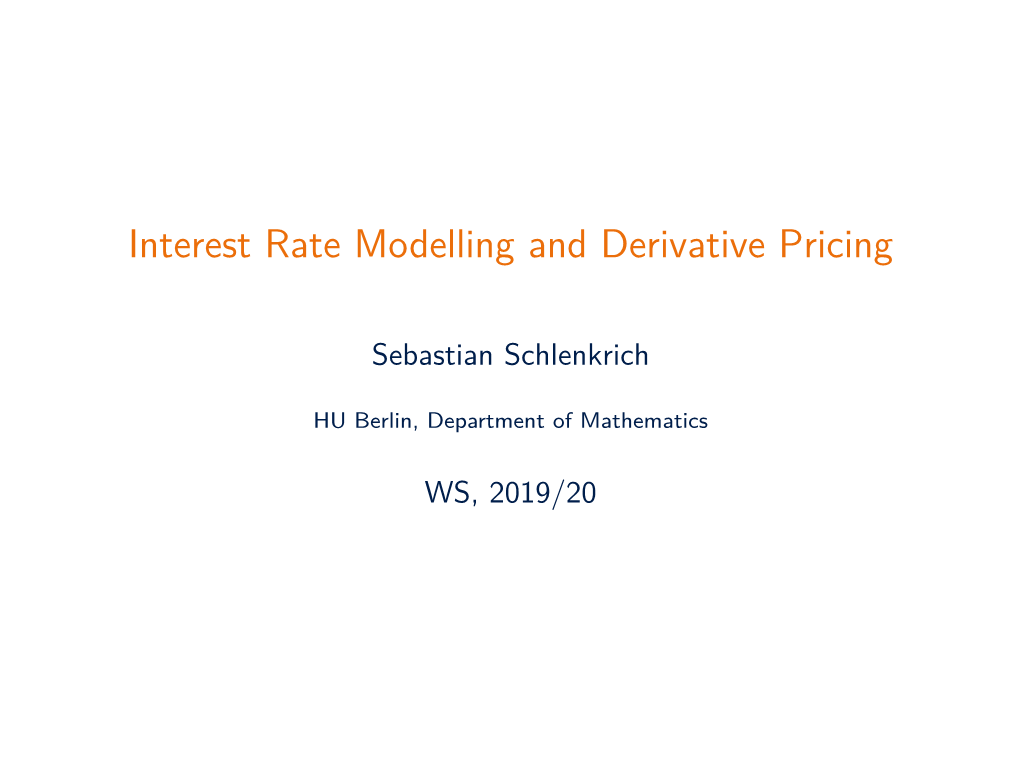 Interest Rate Modelling and Derivative Pricing