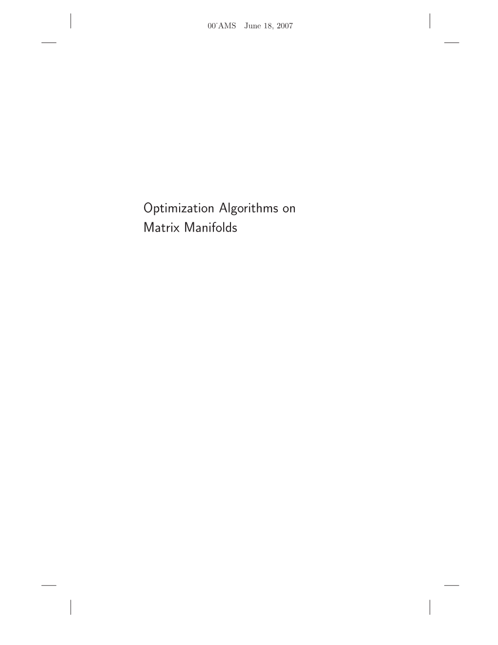 Optimization Algorithms on Matrix Manifolds 00˙AMS June 18, 2007 00˙AMS June 18, 2007
