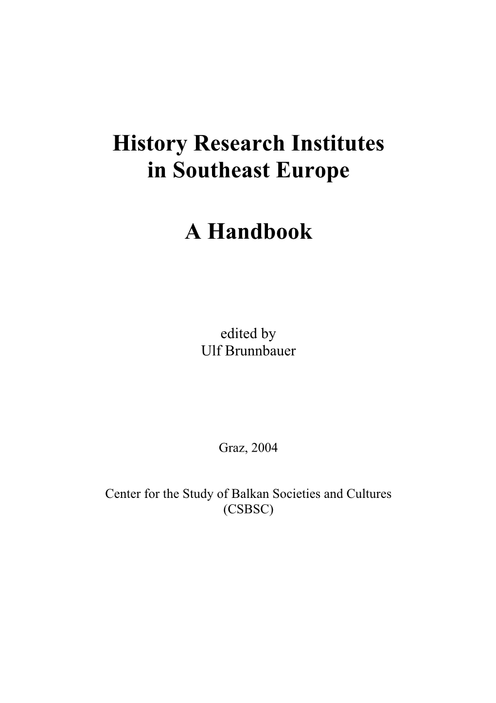 History Research Institutes in Southeast Europe a Handbook