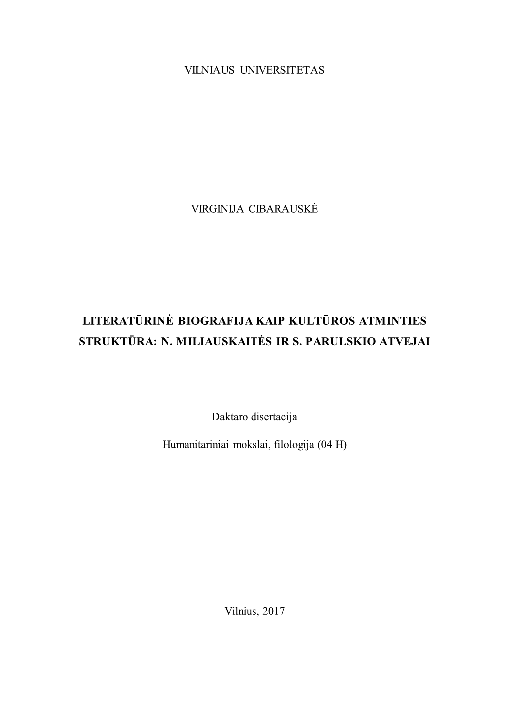 Literatūrinė Biografija Kaip Kultūros Atminties Struktūra: N. Miliauskaitės Ir S. Parulskio Atvejai