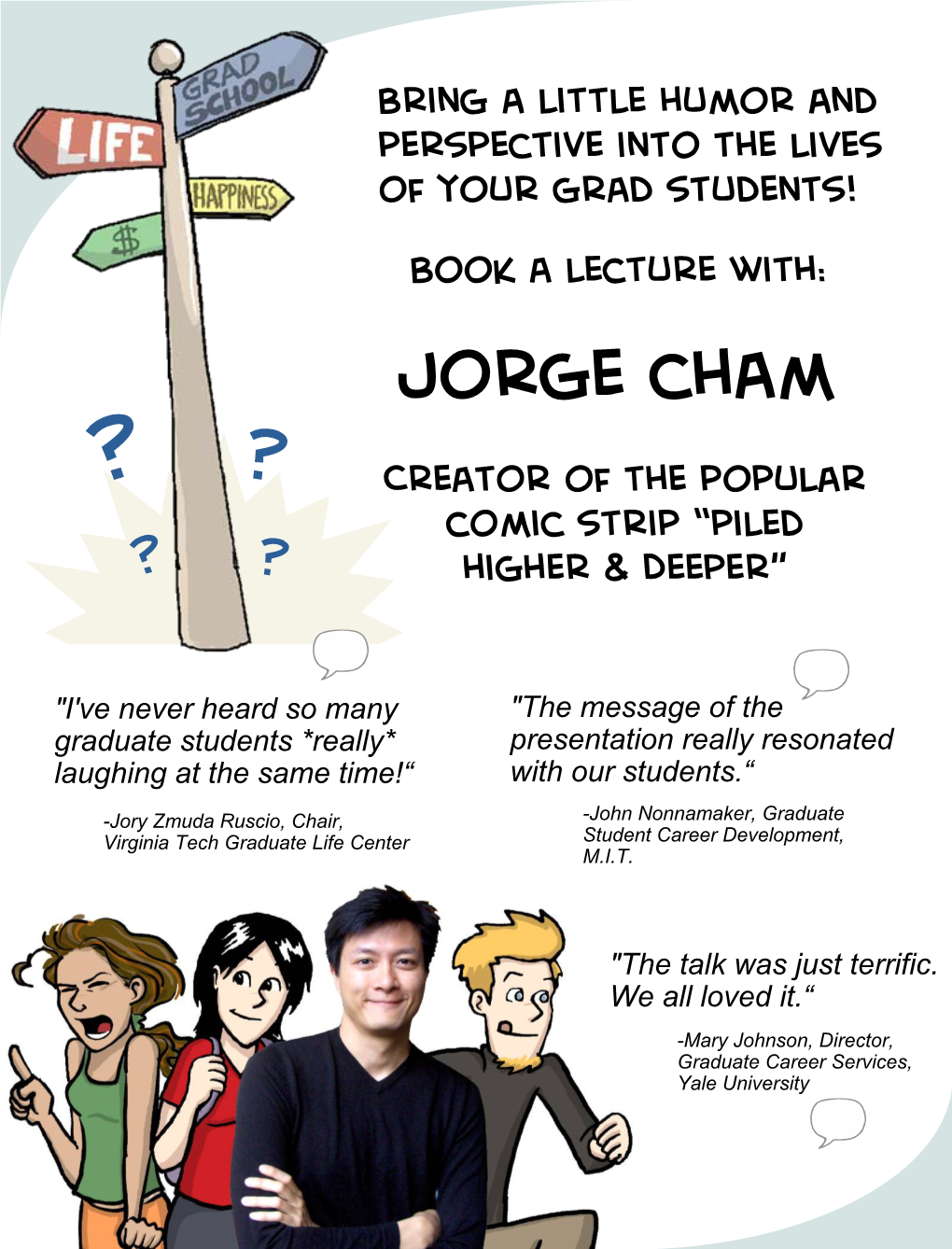 "I've Never Heard So Many Graduate Students *Really* Laughing at the Same Time!“ -Jory Zmuda Ruscio, Chair, Graduate Life Center's Speaker Series, Virginia Tech