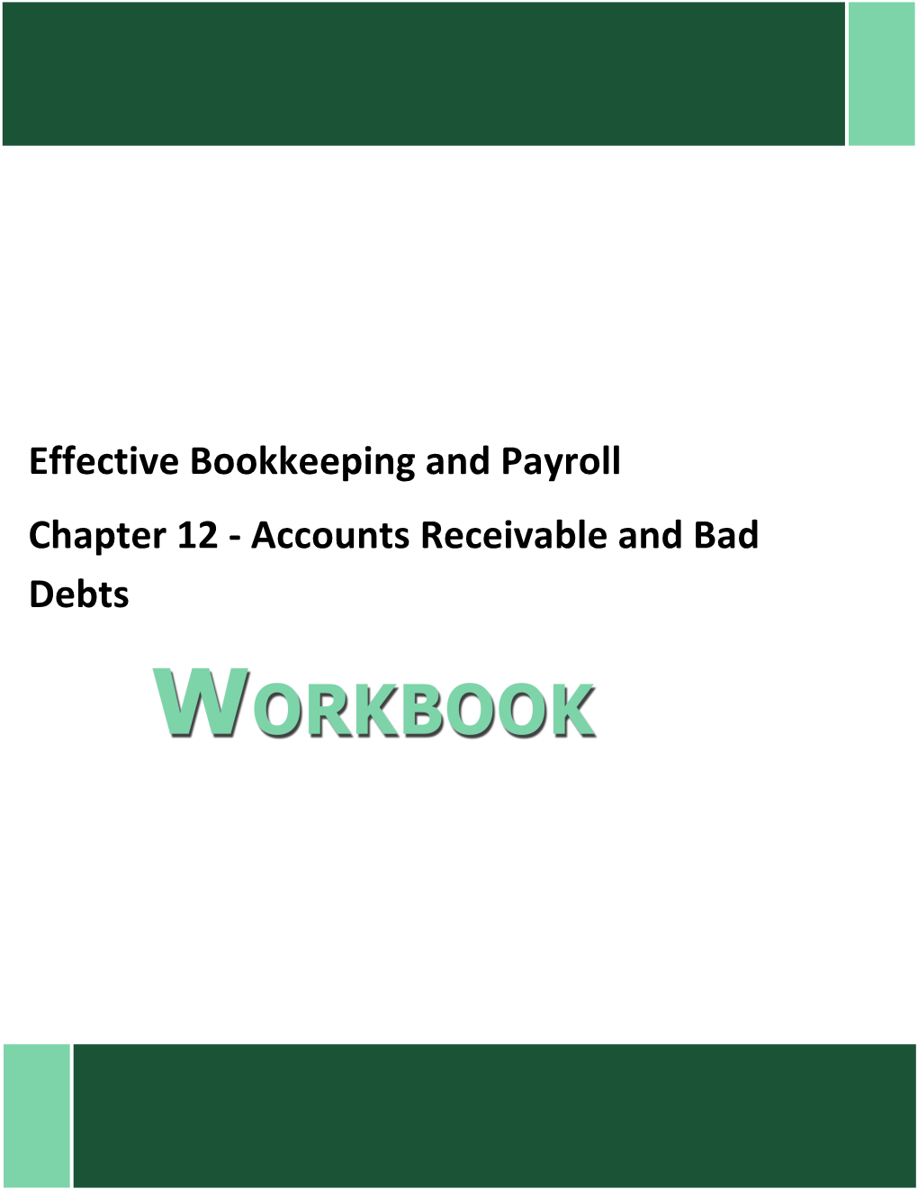 Effective Bookkeeping and Payroll Chapter 12 - Accounts Receivable and Bad Debts Slide 1