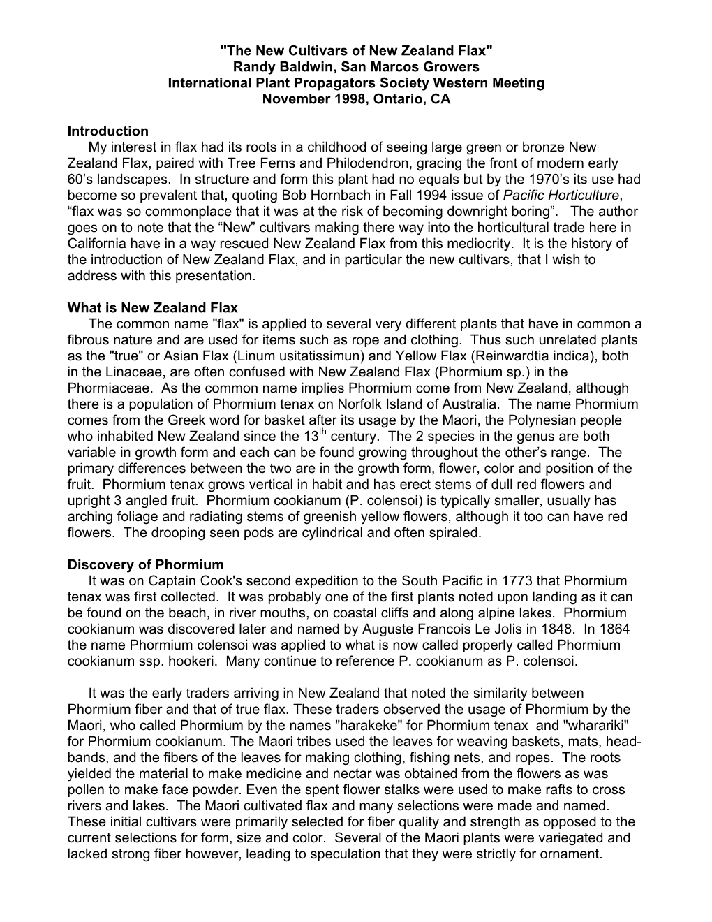 The New Cultivars of New Zealand Flax" Randy Baldwin, San Marcos Growers International Plant Propagators Society Western Meeting November 1998, Ontario, CA