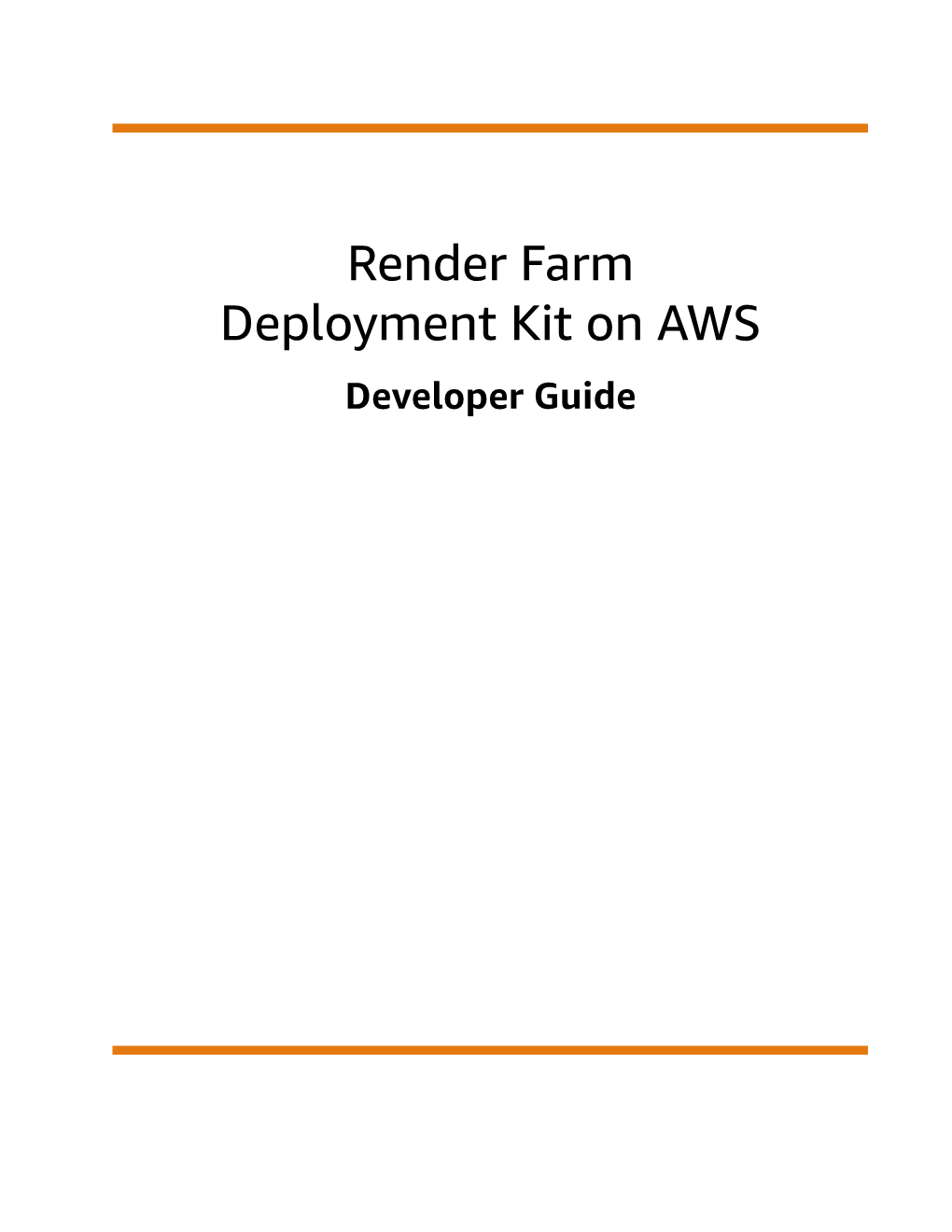 Render Farm Deployment Kit on AWS Developer Guide Render Farm Deployment Kit on AWS Developer Guide