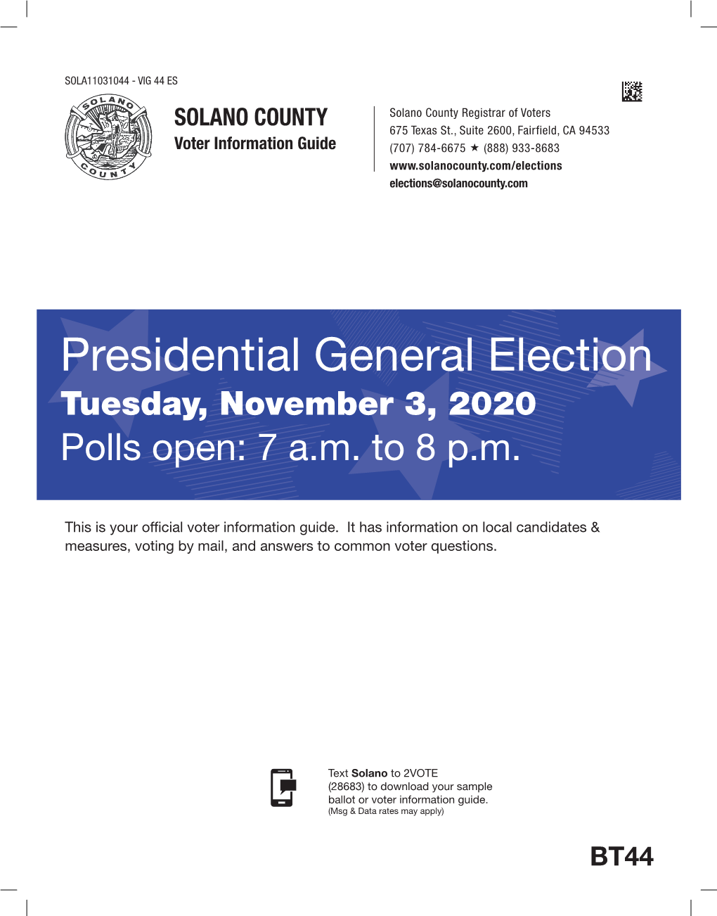 Presidential General Election Tuesday, November 3, 2020 Polls Open: 7 A.M