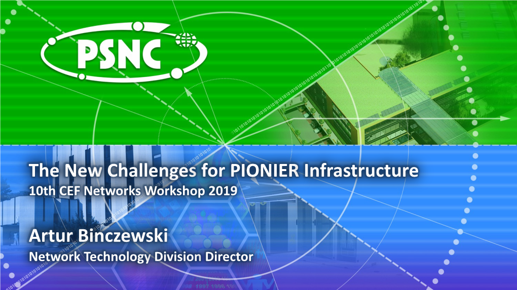 The New Challenges for PIONIER Infrastructure Artur Binczewski