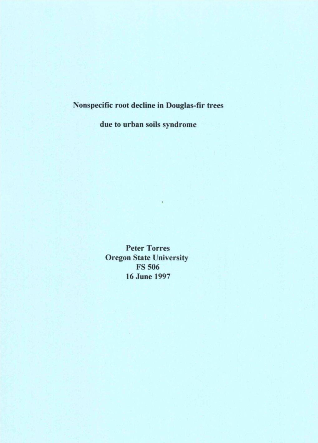 Peter Torres Oregon State University FS 506 16 June 1997 Nonspecific Root Disease Tones