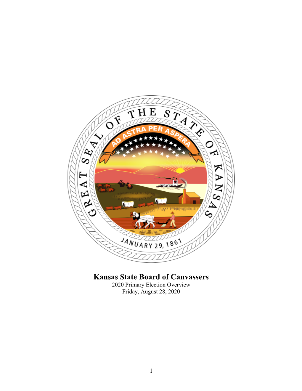 Kansas State Board of Canvassers 2020 Primary Election Overview Friday, August 28, 2020