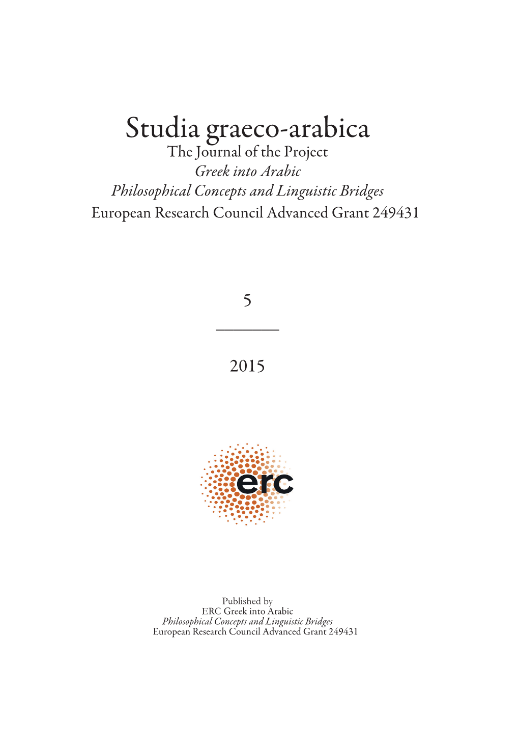 Studia Graeco-Arabica the Journal of the Project Greek Into Arabic Philosophical Concepts and Linguistic Bridges European Research Council Advanced Grant 249431