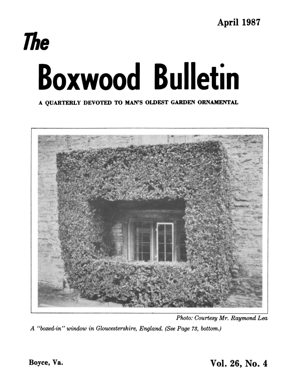 April 1987 the Boxwood Bulletin a QUARTERLY DEVOTED to MAN's OLDEST GARDEN ORNAMENTAL