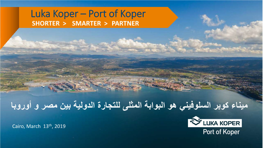 Luka Koper – Port of Koper SHORTER > SMARTER > PARTNER