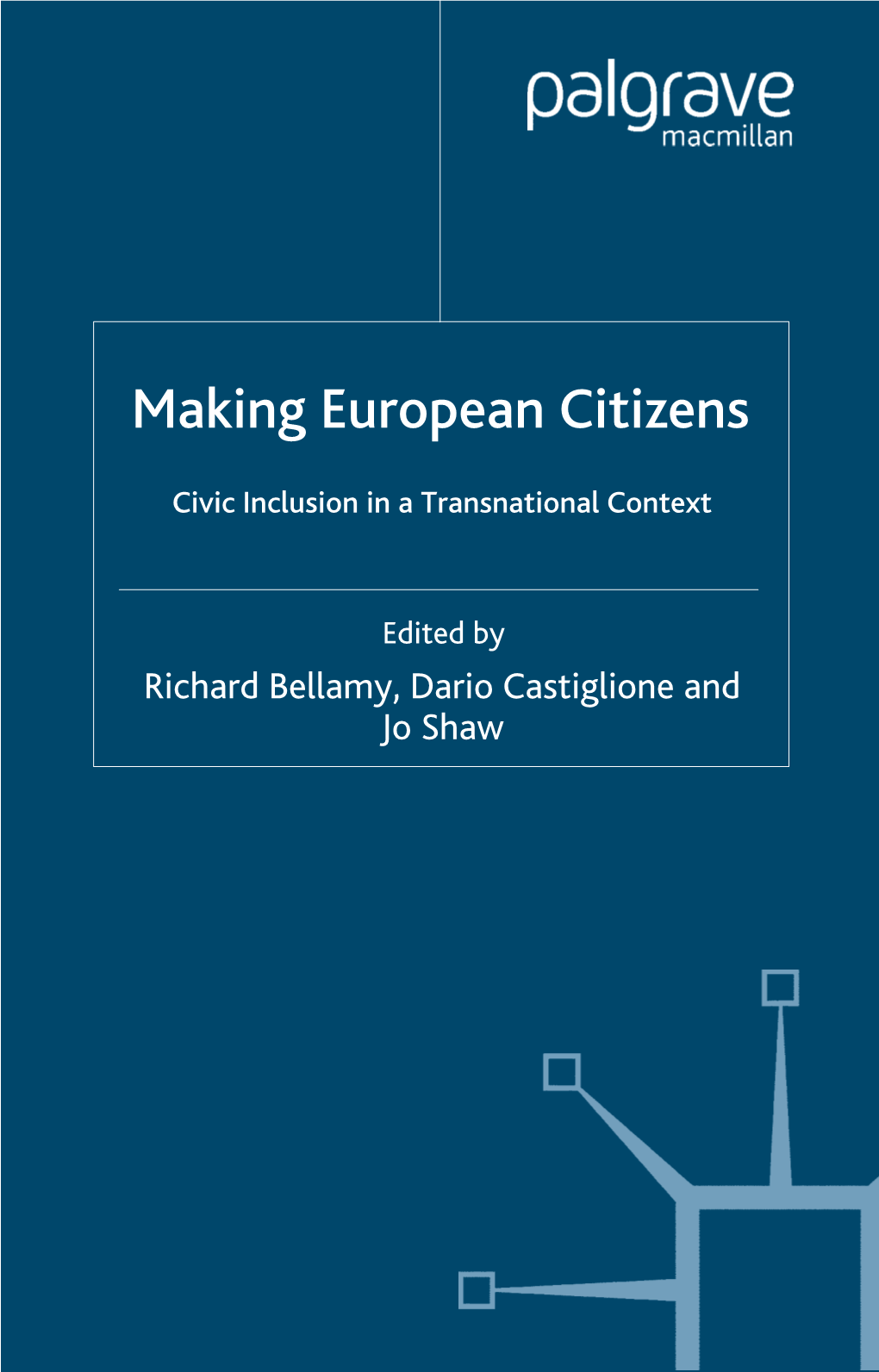 Making European Citizens: Civic Inclusion in a Transnational Context