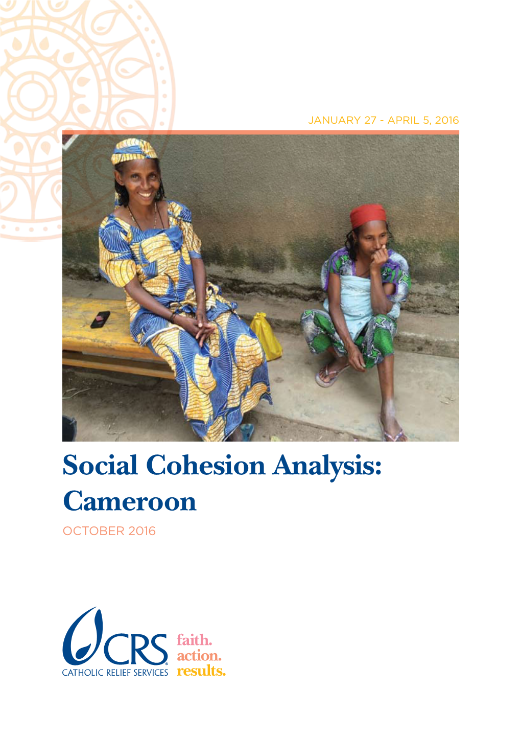 Social Cohesion Analysis: Cameroon October 2016 COVER Mbororo Refugees at a Health Center in Eastern Cameroon